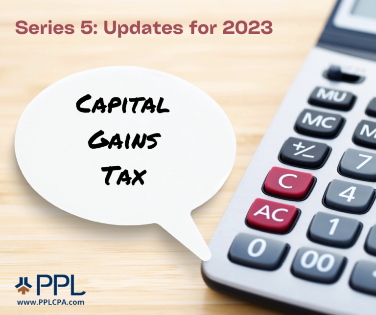 Capital Gains Tax Blog Series 5 Updates for 2023 PPL CPA